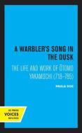 A Warbler's Song In The Dusk di Paula Doe edito da University Of California Press