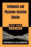 Euthanasia and Physician-Assisted Suicide di Gerald Dworkin, R. G. Frey, Sissela Bok edito da Cambridge University Press