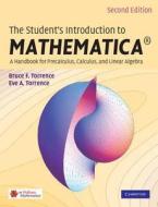 The Student's Introduction To Mathematica (r) di Bruce F. Torrence, Eve A. Torrence edito da Cambridge University Press