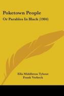 Poketown People: Or Parables in Black (1904) di Ella Middleton Tybout edito da Kessinger Publishing