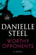 Worthy Opponents di Danielle Steel edito da RANDOM HOUSE LARGE PRINT