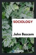 Sociology di John Bascom edito da LIGHTNING SOURCE INC
