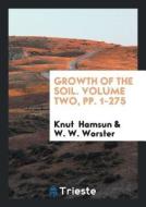 Growth of the Soil di Knut Hamsun edito da LIGHTNING SOURCE INC