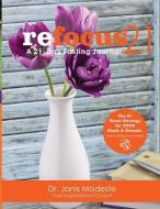 ReFocus 21: A 21-Day Fasting Journal: Get Insight & Clarity for Your Goals & Dreams Through the Power of Fasting di Janis Monrose Modeste edito da LIGHTNING SOURCE INC
