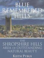 Blue Remembered Hills di Keith Pybus edito da The Crowood Press Ltd