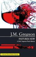 Pastures New di J. M. Gregson edito da Severn House Publishers