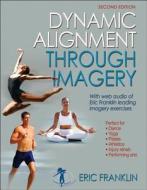 Dynamic Alignment Through Imagery di Eric Franklin edito da Human Kinetics Publishers