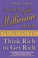 Secrets Of The Millionaire Mind di T. Harv Eker edito da Little, Brown Book Group