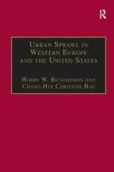 Urban Sprawl in Western Europe and the United States di Chang-Hee Christine Baie edito da Taylor & Francis Ltd