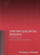 Crafting Qualitative Research di Pushkala Prasad edito da Taylor & Francis Inc