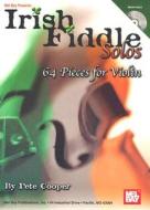 Irish Fiddle Solos: 64 Pieces for Violin [With CD] di Pete Cooper edito da Mel Bay Publications