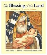 The Blessing of the Lord: Stories from the Old and New Testaments di Gary D. Schmidt edito da WM B EERDMANS CO (JUVENILE)