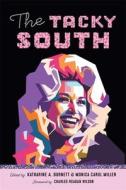 The Tacky South di Scott Romine, Charles Reagan Wilson edito da LOUISIANA ST UNIV PR
