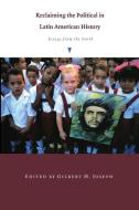 Reclaiming the Political in Latin American History di Joseph edito da Duke University Press