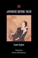 Izumi: Japanese Gothic Tales Paper di Kyoka Izumi edito da UNIV OF HAWAII PR
