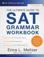 The Ultimate Guide to SAT Grammar Workbook, 4th Edition di Erica L. Meltzer edito da LIGHTNING SOURCE INC