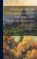 Narratives Of The Expulsion Of The English From Normandy di Joseph Stevenson, Robertus Blondellus edito da LEGARE STREET PR