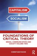 Foundations Of Critical Theory di Christian Fuchs edito da Taylor & Francis Ltd