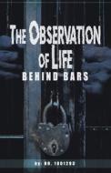 The observations of Life Behind bars di Carl A. Marble edito da LIGHTNING SOURCE INC