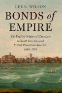 Bonds Of Empire di Lee B. Wilson edito da Cambridge University Press
