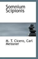Somnium Scipionis di Carl Meissner M T Cicero edito da Bibliolife