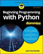 Beginning Programming with Python For Dummies di John Paul Mueller edito da John Wiley & Sons Inc