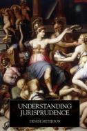 Understanding Jurisprudence di Denise Meyerson edito da Taylor & Francis Ltd