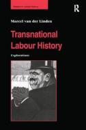 Transnational Labour History di Marcel van der Linden edito da Taylor & Francis Ltd