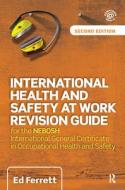 International Health and Safety at Work Revision Guide di Ed Ferrett edito da Taylor & Francis Ltd
