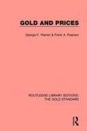 Gold And Prices di George F. Warren, Frank A. Pearson edito da Taylor & Francis Ltd