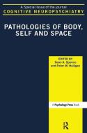 Pathologies of Body, Self and Space edito da Taylor & Francis Ltd