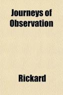 Journeys Of Observation di Rickard edito da General Books