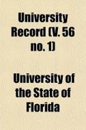 University Record V. 56 No. 1 di University Florida edito da Lightning Source Uk Ltd