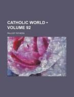 Catholic World (volume 92) di Paulist Fathers edito da General Books Llc
