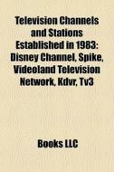 Television Channels And Stations Establi di Books Llc edito da Books LLC, Wiki Series