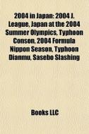 2004 In Japan: 2004 J. League, Japan At di Books Llc edito da Books LLC, Wiki Series