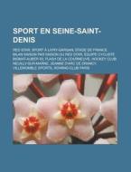 Sport En Seine-saint-denis: Stade De Fra di Livres Groupe edito da Booksllc.Net
