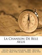 La Chanson De Bele Aelis di Joseph Bedier, Pierre Aubry edito da Nabu Press