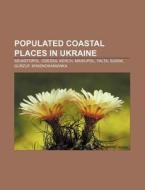 Populated Coastal Places In Ukraine: Sev di Source Wikipedia edito da Books LLC, Wiki Series