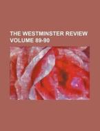 The Westminster Review Volume 89-90 di Books Group edito da Rarebooksclub.com