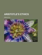 Aristotle's Ethics di Aristotle edito da Rarebooksclub.com