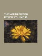 The North British Review Volume 49 di Anonymous edito da Rarebooksclub.com