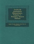 Traite de Geometrie Elementaire, Volume 2 di Eugene Rouche, Charles Jules Felix De Comberousse edito da Nabu Press