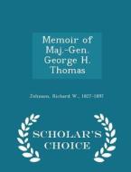 Memoir Of Maj.-gen. George H. Thomas - Scholar's Choice Edition edito da Scholar's Choice