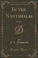 In The Nantahalas di F L Townsend edito da Forgotten Books