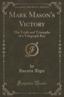 Mark Mason's Victory di Horatio Alger edito da Forgotten Books