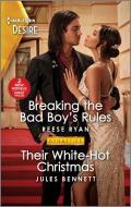Breaking the Bad Boy's Rules & Their White-Hot Christmas di Reese Ryan, Jules Bennett edito da HARLEQUIN SALES CORP