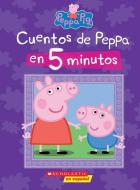 Peppa Pig: Cuentos de Peppa En 5 Minutos (5-Minutes Peppa Stories) di Scholastic edito da SCHOLASTIC