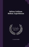 Bellum Catilinae. Bellum Jugurthinum di C Sallust Crispi edito da Palala Press