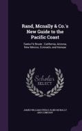 Rand, Mcnally & Co.'s New Guide To The Pacific Coast di James William Steele edito da Palala Press